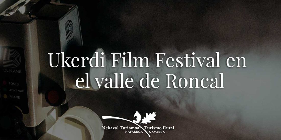 Ukerdi Film Festival de cine de montaña en el valle de Roncal Turismo rural de Navarra eventos en los entornos rurales