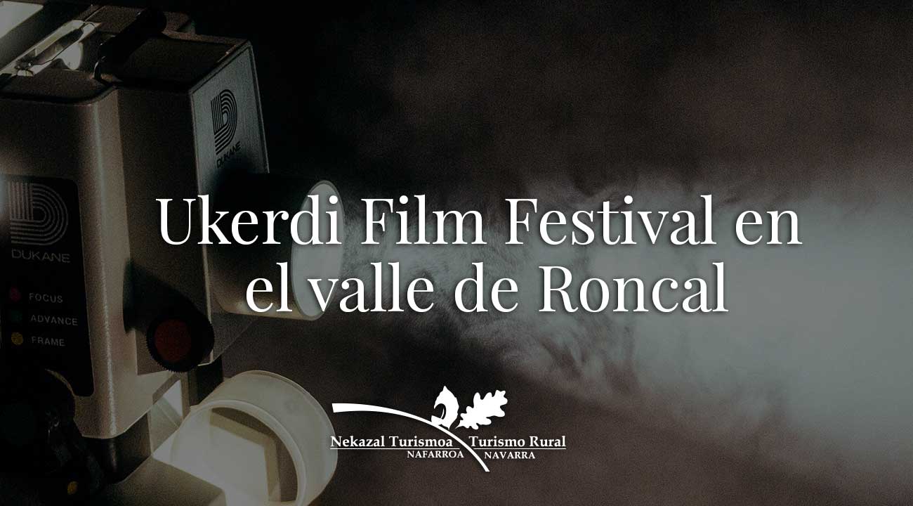 Ukerdi Film Festival de cine de montaña en el valle de Roncal Turismo rural de Navarra eventos en los entornos rurales