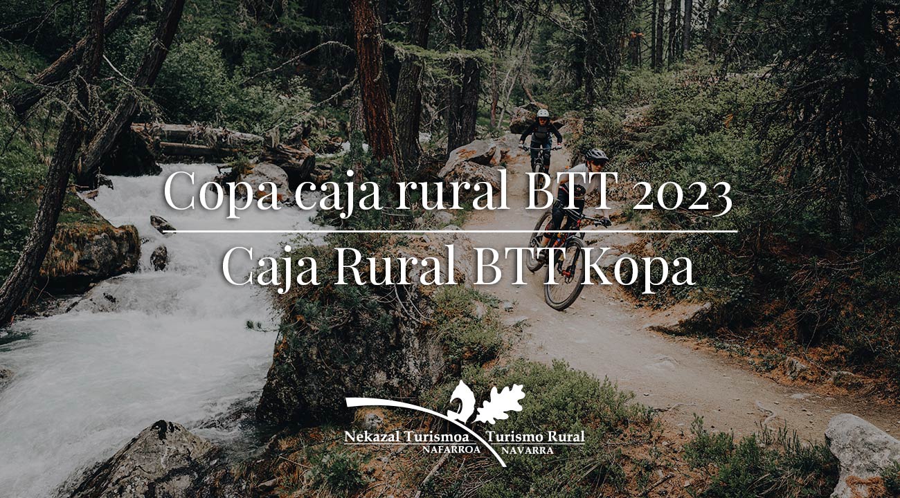 Copa BTT Caja Rural de Navarra turismo deportivo y rutas en bici con excursiones por los entornos naturales de Navarra qué hacer este finde